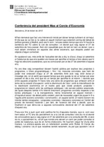 Conferència del president Mas al Cercle d’Economia Barcelona, 25 de febrer de 2015 M’han demanat que faci una intervenció inicial per deixar temps suficient al col·loqui. El dia que es va triar jo no sabia en aque