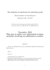 The definition of substitutes for indivisible goods∗ Elizabeth Baldwin† and Paul Klemperer‡ preliminary draft–July 2012 The latest version of this paper and related material will be at http://users.ox.ac.uk/∼wa