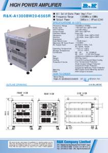 HIGH POWER AMPLIFIER ■ All Solid-State Power Amplifier ■ Frequency Range :1300MHz±10MHz ■ Output Power :3kW(min.) @Psat(CW)
