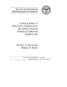 SANTA CLARA COMPUTER AND HIGH TECHNOLOGY LAW JOURNAL CYBER-CRIMES: A PRACTICAL APPROACH TO THE APPLICATION OF
