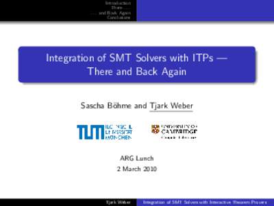 Introduction Thereand Back Again Conclusions  Integration of SMT Solvers with ITPs —