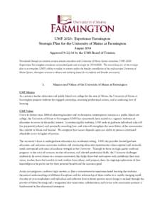UMF 2020: Experience Farmington Strategic Plan for the University of Maine at Farmington August 2014 Approvedby the UMS Board of Trustees Formulated through an extensive campus process coincident with University