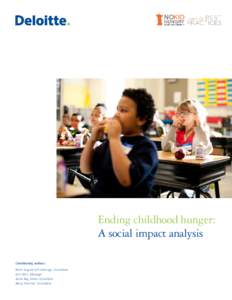Ending childhood hunger: A social impact analysis Contributing authors: Robin Augustine-Thottungal, Consultant John Kern, Manager Jackie Key, Senior Consultant