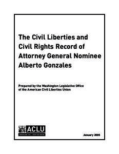 The Civil Liberties and Civil Rights Record of Attorney General Nominee Alberto Gonzales Prepared by the Washington Legislative Office of the American Civil Liberties Union