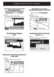 Asahikawa “Free Wi­Fi Card” Information  Address East Concourse, JR Asahikawa Station, 4153‒1 Miyamae‒dori‒nishi, Asahikawa, Hokkaido