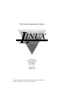 The Linux Programmer’s Guide  Sven Goldt Sven van der Meer Scott Burkett Matt Welsh