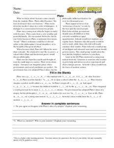 Name: Date: Plato What we know about Socrates comes mostly from his student, Plato. Plato called Socrates 