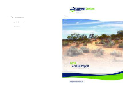 2015 Annual Report Enterprise Uranium Limited Annual Report 2015