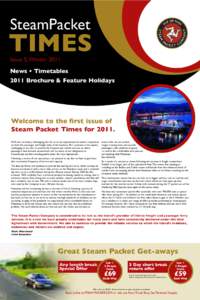 SteamPacket  TIMES Issue 5,Winter 2011 News • Timetables 2011 Brochure & Feature Holidays
