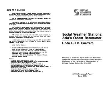 SWS A T A GLANCE AT Social Weather Stations is a social research institution established in AugustIt has a solid track record in generating high-quality social, economic and political indicators based on survey re