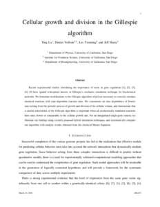 1  Cellular growth and division in the Gillespie algorithm Ting Lu1 , Dmitri Volfson2,3 , Lev Tsimring2 and Jeff Hasty3 1