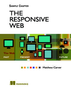 SAMPLE CHAPTER  The Responsive Web by Matthew Carver  Chapter 1