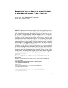 Respectful Cameras: Detecting Visual Markers in Real-Time to Address Privacy Concerns Jeremy Schiff, Marci Meingast, Deirdre K. Mulligan, Shankar Sastry, and Ken Goldberg  Abstract To address privacy concerns regarding d