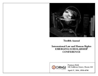 Twelfth Annual International Law and Human Rights EMERGING SCHOLARSHIP CONFERENCE  Furman Hall,
