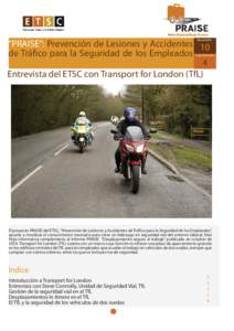 Noviembre  “PRAISE”: Prevención de Lesiones y Accidentes 10 de Tráfico para la Seguridad de los Empleados 4 Entrevista del ETSC con Transport for London (TfL)