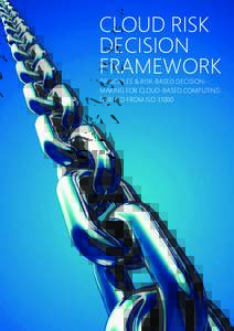 Cloud Risk Decision Framework Principles & risk-based decisionmaking for cloud-based computing derived from ISO 31000
