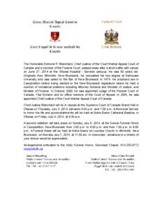 The Honorable Edmond P. Blanchard, Chief Justice of the Court Martial Appeal Court of Canada and a member of the Federal Court, passed away after a short battle with cancer on June 27, 2014 at the Ottawa Hospital - Gener