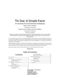 Tin Star: A Simple Favor An adventure for True20 Adventure Roleplaying Author: Laurent Castellucci Copy Editing: Lisa Horowitz  Design: Laurent Castellucci and Cecil Castellucci