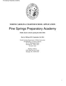 Pine Springs Preparatory Academy  NORTH CAROLINA CHARTER SCHOOL APPLICATION Pine Springs Preparatory Academy Public charter schools opening the fall of 2016