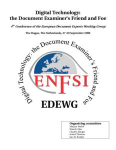 Digital Technology: the Document Examiner’s Friend and Foe 4th Conference of the European Document Experts Working Group The Hague, The Netherlands, 27-30 SeptemberEDEWG