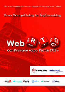 The Largest Global WebRTC Conference & Exhibition in Europe Bringing together service providers, systems integrators, enterprises, vendors and industry thought leaders for 3 days of training, case-studies, demos and pan
