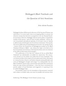 Heidegger’s Black Notebooks and the Question of Anti-Semitism Jesús Adrián Escudero Heidegger’s silence following the discovery of the horrors of Nazism was well known. In recent times, there is an ongoing effort t