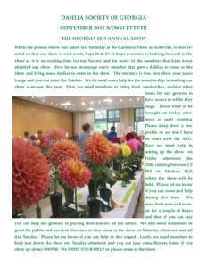 DAHLIA SOCIETY OF GEORGIA  SEPTEMBER 2015 NEWSLETTETR THE GEORGIA 2015 ANNUAL SHOW  While the picture below was taken last Saturday at the Carolinas Show in Asheville, it does remind us that our show is next week, Sept 2
