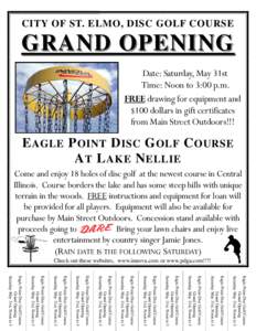 CITY OF ST. ELMO, DISC GOLF COURSE  GRAND OPENING Date: Saturday, May 31st Time: Noon to 3:00 p.m. FREE drawing for equipment and