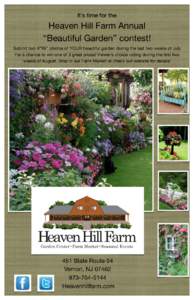 It’s time for the  Heaven Hill Farm Annual “Beautiful Garden” contest! Submit two 4”X6” photos of YOUR beautiful garden during the last two weeks of July For a chance to win one of 3 great prizes! Viewer’s ch