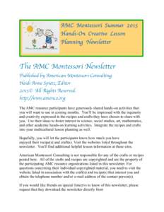 AMC Montessori Summer 2015 Hands-On Creative Lesson Planning Newsletter The AMC Montessori Newsletter Published by American Montessori Consulting