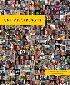 UNITY IS STRENGTH  Lanc e Ar mstro ng Fo un dati o n 2O11 Annua l Repo rt  What can one organization