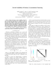 On the Scalability of Evidence Accumulation Clustering Andr´e Lourenc¸o∗†‡ , Ana L. N. Fred†‡ and Anil K. Jain§ ∗ Instituto Superior de Engenharia de Lisboa † Instituto Superior T´ecnico ‡ Instituto d