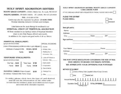 Please PRINT this form and MAIL or FAX it to us. We cannot process orders from the Internet. God bless you!  You can use the TAB key or your mouse to move between fields in order to type your information or you can print