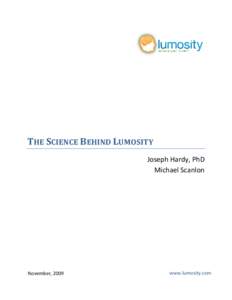 THE SCIENCE BEHIND LUMOSITY Joseph Hardy, PhD Michael Scanlon November, 2009