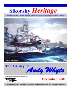 Sikorsky Heritage Published by the Igor I. Sikorsky Historical Archives, Inc. M/S S578A, 6900 Main St., Stratford CTOS2-U Kingfisher  The Artistry of