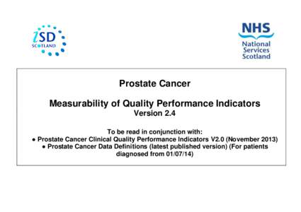 Prostate Cancer Measurability of Quality Performance Indicators Version 2.4 To be read in conjunction with: ● Prostate Cancer Clinical Quality Performance Indicators V2.0 (November 2013) ● Prostate Cancer Data Defini