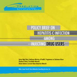 POLICY BRIEF ON HEPATITIS C INFECTION AMONG INJECTING DRUG USERS  Xavier Majó Roca, Catalunya Ministry of Health, Programme on Substance Abuse