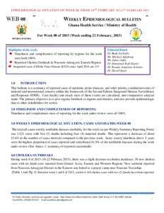 EPIDEMIOLOGICAL SITUATION OF WEEK 08, FROM 16TH FEBRUARY TO 22ND FEBRUARY[removed]WEB 08 WEEKLY EPIDEMIOLOGICAL BULLETIN Ghana Health Service / Ministry of Health
