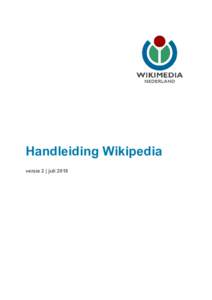 Handleiding Wikipedia versie 2 | juli 2018 Colofon Uitgave Vereniging Wikimedia Nederland