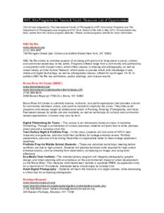 NYC Arts Programs for Teens & Youth: Resource List of Opportunities This list was prepared by The International Center of Photography (ICP) Community Programs and The Department of Photography and Imaging at NYU Tisch Sc