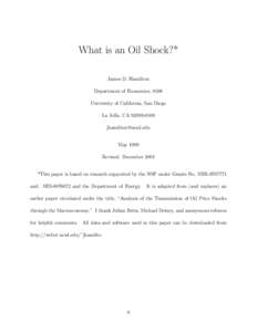 What is an Oil Shock?* James D. Hamilton Department of Economics, 0508 University of California, San Diego La Jolla, CA 