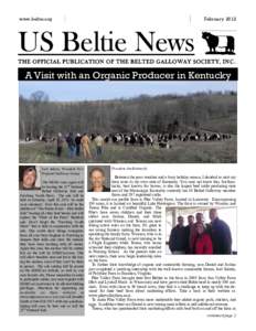 www.beltie.org  February 2012 US Beltie News THE OFFICIAL PUBLICATION OF THE BELTED GALLOWAY SOCIETY, I N C .