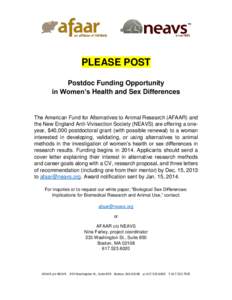 PLEASE POST Postdoc Funding Opportunity in Women’s Health and Sex Differences The American Fund for Alternatives to Animal Research (AFAAR) and the New England Anti-Vivisection Society (NEAVS) are offering a oneyear, $