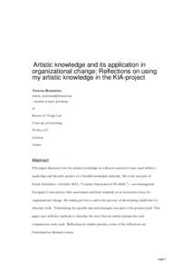 Artistic knowledge and its application in organizational change: Reflections on using my artistic knowledge in the KIA-project Victoria Brattström [removed] Academy of music and drama