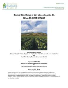 Biochar Field Trials in San Mateo County, CA FINAL PROJECT REPORT Agreement #Between the United States Department of Agriculture-Natural Resources Conservation Service And
