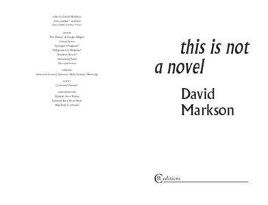 also by David Markson (titles marked * available from Dalkey Archive Press) novels The Ballad of Dingus Magee