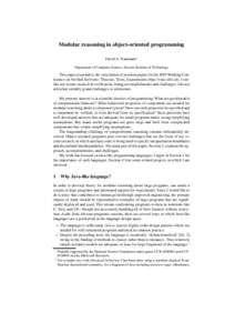 Modular reasoning in object-oriented programming David A. Naumann? Department of Computer Science, Stevens Institute of Technology This paper responds to the solicitation of position papers for the IFIP Working Conferenc