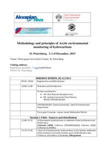 Methodology and principles of Arctic environmental monitoring of hydrocarbons St. Petersburg, 2-3 of December, 2015 Venue: Norwegian Universities Centre, St. Petersburg Visiting address: Kaluzhskiy pereulok, 3 (map look 