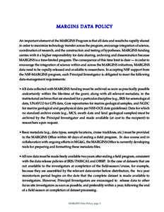 MARGINS DATA POLICY An important element of the MARGINS Program is that all data and results be rapidly shared in order to maximize technology transfer across the program, encourage integration of science, coordination o