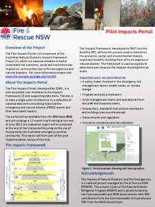 Pilot Impacts Portal Overview of the Project The Pilot Impacts Portal is a component of the Australian Natural Disasters Impacts Framework Project [1] which is a national initiative to better understand the economic, soc
